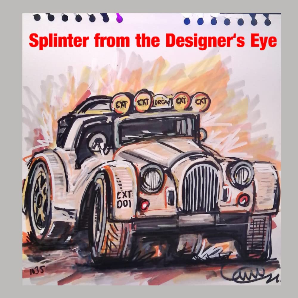 Cover of Splinter from the Designer's Eye: Morgan CX-T Project by Dorothy and Michael Jones